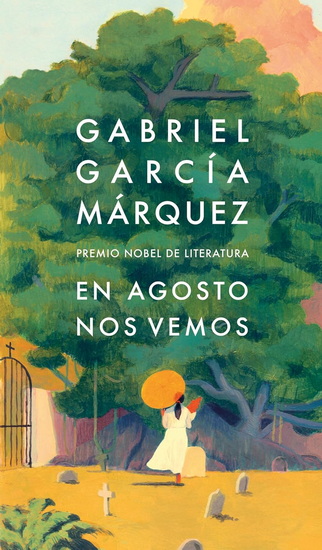 En Agosto Nos Vemos/Until August - GABRIEL GARCÍA MÁRQUEZ