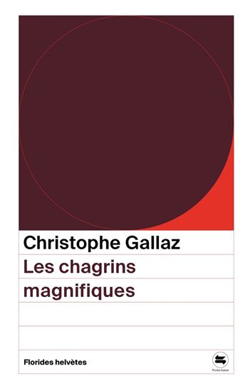 Les Chagrins magnifiques - CHRISTOPHE GALLAZ