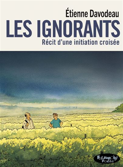 Les Ignorants : récit d&#39;une initiation croisée - ETIENNE DAVODEAU
