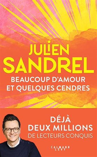 Beaucoup d'amour et quelques cendres - JULIEN SANDREL