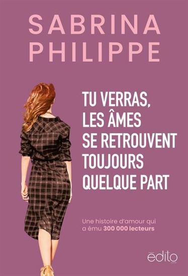Tu verras, les âmes se retrouvent toujours quelque part - SABRINA PHILIPPE