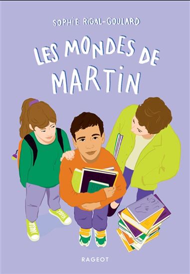 Les Mondes de Martin - SOPHIE RIGAL-GOULARD