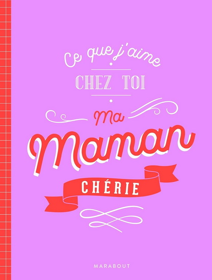 Ce que j'aime chez toi, ma maman chérie - COLLECTIF