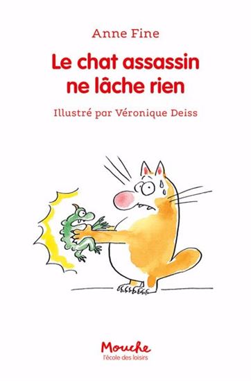 Le Chat assassin ne lâche rien - ANNE FINE - VÉRONIQUE DEISS