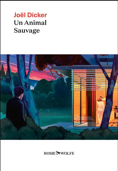 Un animal sauvage - JOËL DICKER