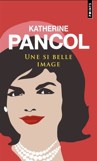 Une si belle image N. éd. - KATHERINE PANCOL