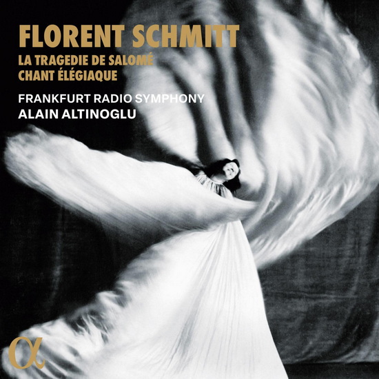 Schmitt: La Tragédie de Salome & Chant élégiaque - FLORENT SCHMITT
