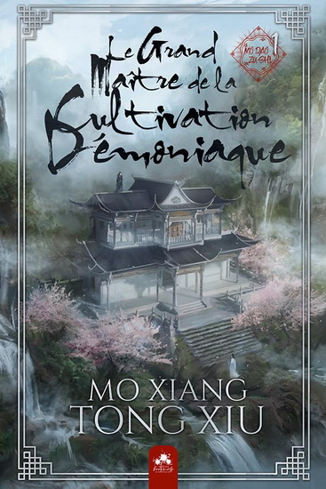 Le Grand maître de la cultivation démoniaque : Mo Dao Zu Shi T.01 (relié) - MO XIANG TONG XIU