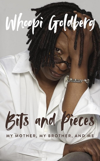 Bits and Pieces: My Mother, My Brother, and Me - WHOOPI GOLDBERG