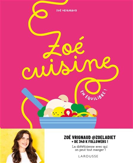 Zoé cuisine : en équilibre ! - ZOÉ VRIGNAUD