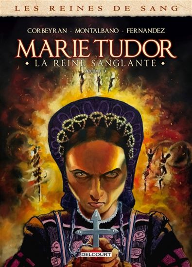 Marie Tudor : la reine sanglante #03 - CORBEYRAN & AL