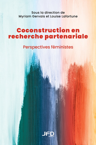 Coconstruction en recherche partenariale : Perspectives féministes - MYRIAM GERVAIS - LOUISE LAFORTUNE