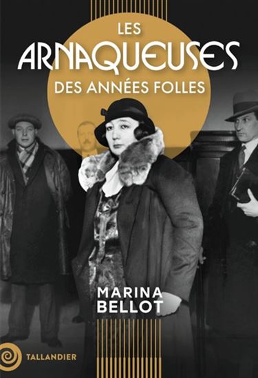 Les Arnaqueuses des Années folles - MARINA BELLOT
