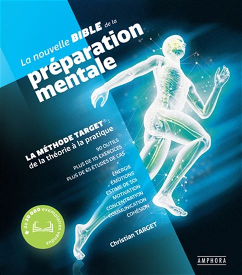 La Nouvelle bible de la préparation mentale : méthode target, le guide scientifique et pratique pour tous - CHRISTIAN TARGET