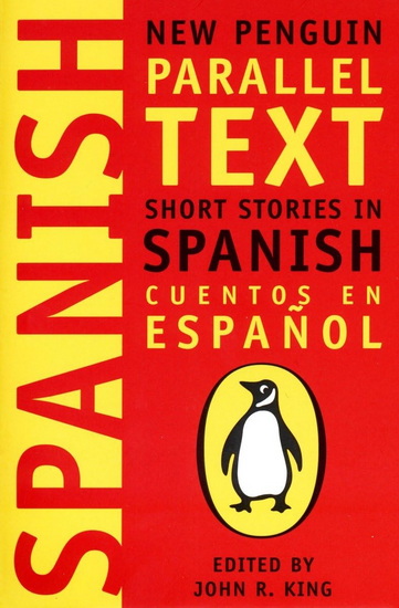 Short Stories in Spanish: New Penguin Parallel Text - JOHN R KING