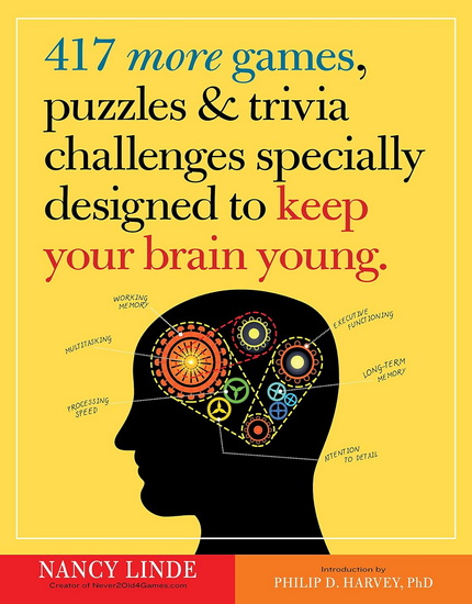 417 More Games, Puzzles & Trivia Challenges Specially Designed to Keep Your Brain Young - NANCY LINDE - PHILIP D HARVEY