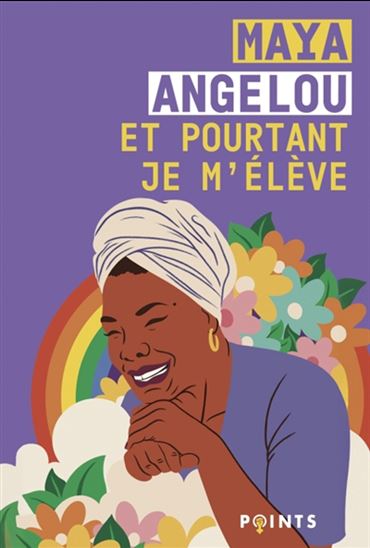 Et pourtant je m'élève Éd. illustrée - MAYA ANGELOU