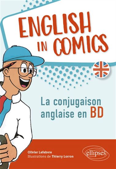 English in comics : la conjugaison anglaise en BD - OLIVIER LEFEBVRE - THIERRY LORRON