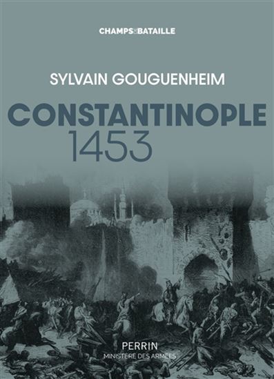 Constantinople 1453 - SYLVAIN GOUGUENHEIM