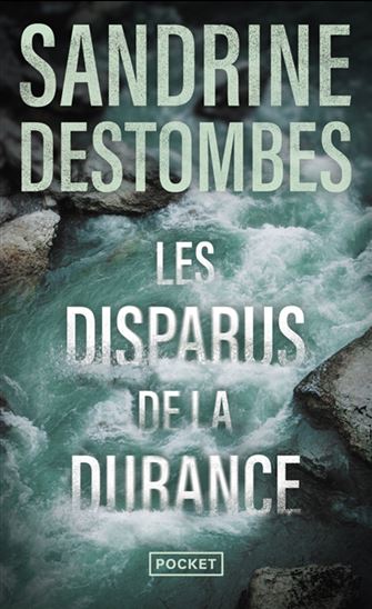 Les Disparus de la Durance - SANDRINE DESTOMBES