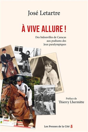 À vive allure ! : des bidonvilles de Caracas aux podiums des jeux Paralympiques - JOSÉ LETARTRE
