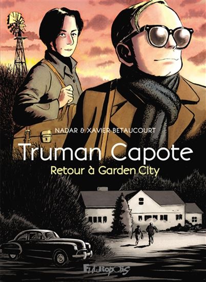 Truman Capote : retour à Garden City - XAVIER BÉTAUCOURT - NADAR