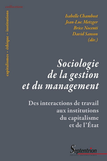 Sociologie de la gestion et du management : des interactions de travail aux institutions du capitalisme et de l&#39;État - COLLECTIF
