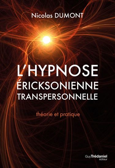 L&#39;Hypnose éricksonienne transpersonnelle - NICOLAS DUMONT