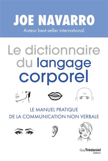 Le Dictionnaire du langage corporel - JOE NAVARRO