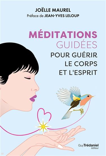 Méditations guidées et exercices de relaxation pour guérir le corps et l'esprit - JOËLLE MAUREL