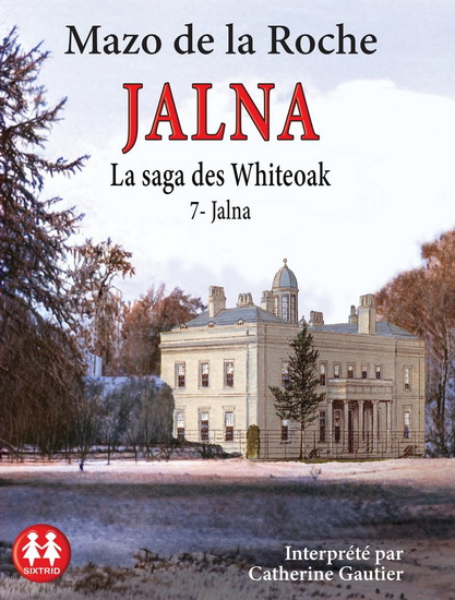 Jalna : la saga des Whiteoak T.07 Jalna (CD MP3) - MAZO DE LA ROCHE