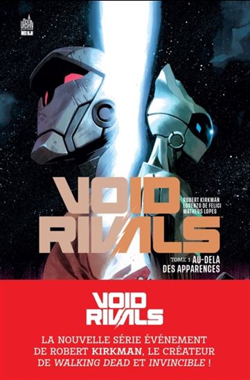 Void Rivals #01 Au-dela des apparences - ROBERT KIRKMAN - LORENZO DE FELICI