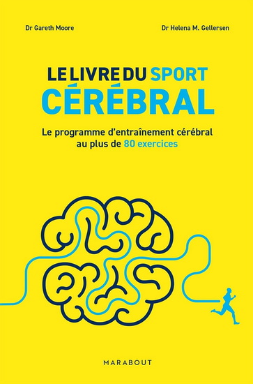 Le Livre du sport cérébral : le programme d&#39;entraînement cérébral au plus de 80 exercices - GARETH MOORE - HELENA M GELLERSEN