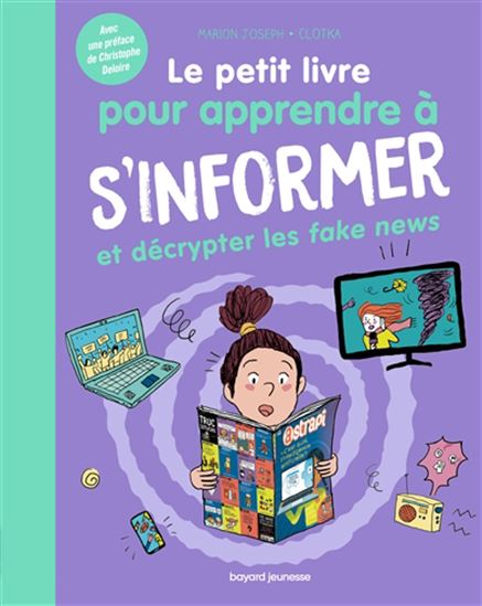 Le Petit livre pour apprendre à s'informer et décrypter les fake news - MARION JOSEPH - CLOTKA
