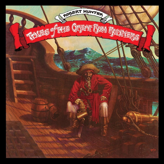 Tales Of The Great Rum Runners (2 CD Deluxe) - ROBERT HUNTER