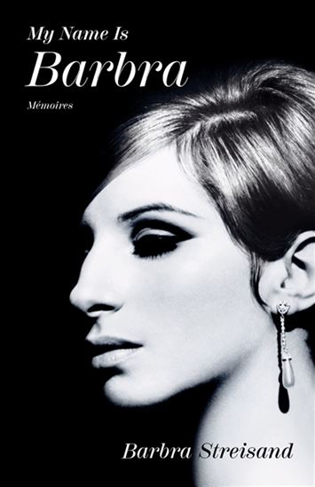 My name is Barbra : mémoires - BARBRA STREISAND