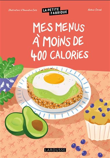 Mes menus à moins de 400 calories - NOÉMIE STROUK - AMANDINE CATZ