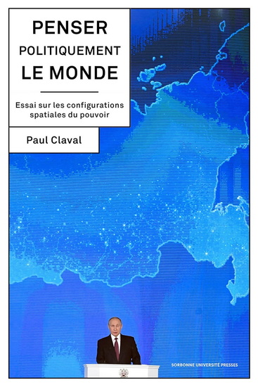 Penser politiquement le monde - PAUL CLAVAL