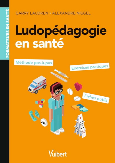 Ludopédagogie et gamedesign : une méthode pas à pas et des exercices pratiques - GARRY LAUDREN - ALEXANDRE NIGGEL