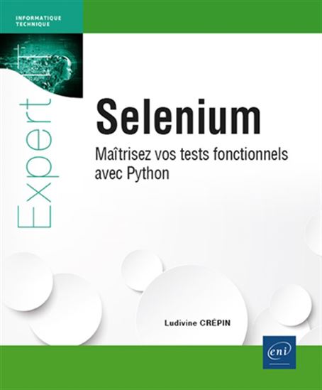 Selenium : maîtriser vos tests fonctionnels avec Python - LUDIVINE CRÉPIN