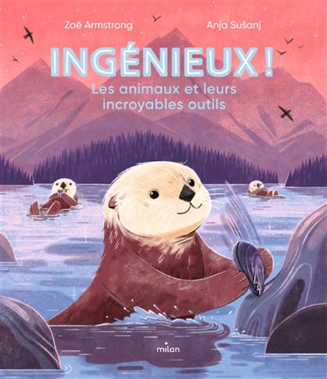 Ingénieux ! : les animaux et leurs incroyables outils - ZOË ARMSTRONG - ANJA SUSANJ