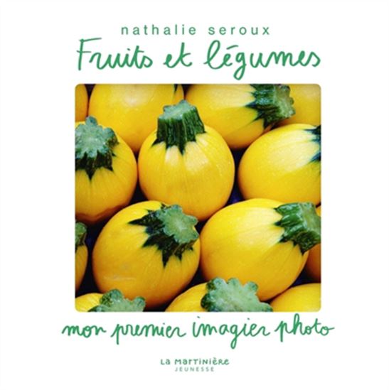 Fruits et légumes N. éd. - NATHALIE SEROUX