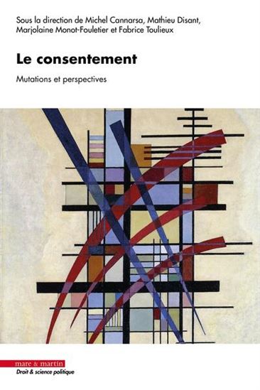 Le Consentement : mutations et perspectives - FABRICE TOULIEUX