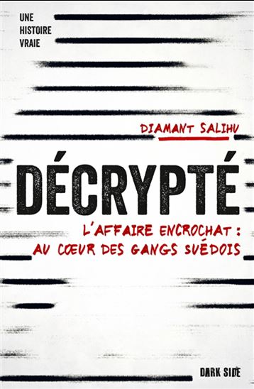 Décrypté : l&#39;affaire Encrochat : au coeur des gangs suédois - DIAMANT SALIHU