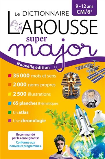 Le Dictionnaire Larousse super major, 9-12 ans, CM-6e N. éd. - COLLECTIF