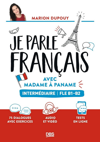 Je parle français avec Madame à Paname : intermédiaire : FLE B1-B2 - MARION DUPOUY