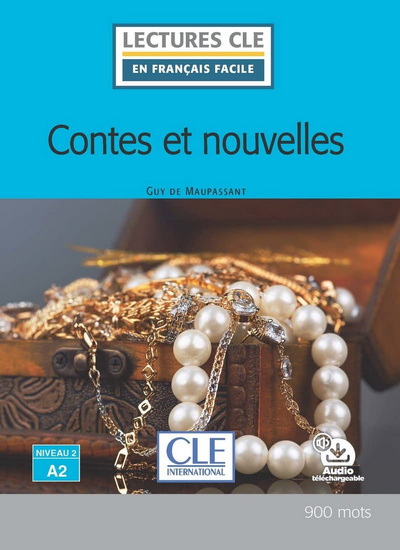 Les Nouvelles de Maupassant : Dévouverte, A2 - GUY DE MAUPASSANT
