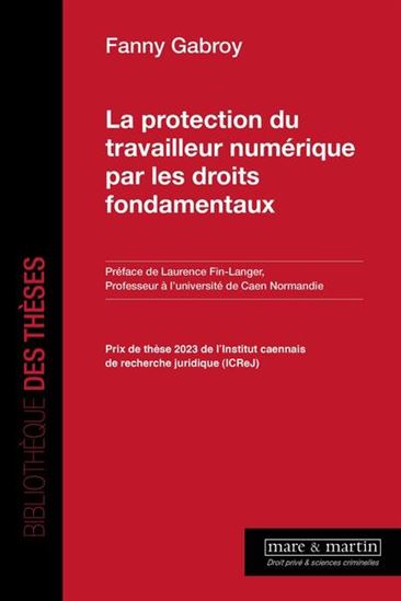 La Protection du travailleur numérique par les droits fondamentaux - FANNY GABROY