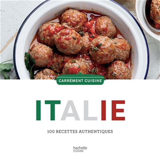 Italie : 100 recettes authentiques N. éd. - COLLECTIF
