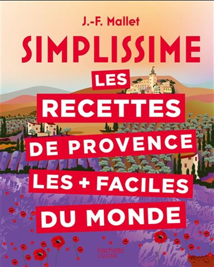 La Cuisine provençale la + facile du monde - JEAN-FRANÇOIS MALLET